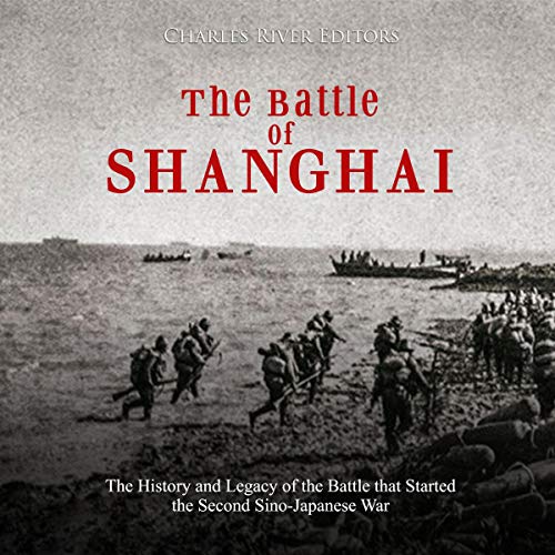The Battle of Shanghai by Charles River Editors episode artwork