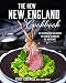 The New New England Cookbook: 125 Traditional Dishes