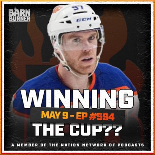 Page de couverture de "Oilers Are Winning The Cup" Ft. Darren Dreger | FN Barn Burner - May 9th, 2025