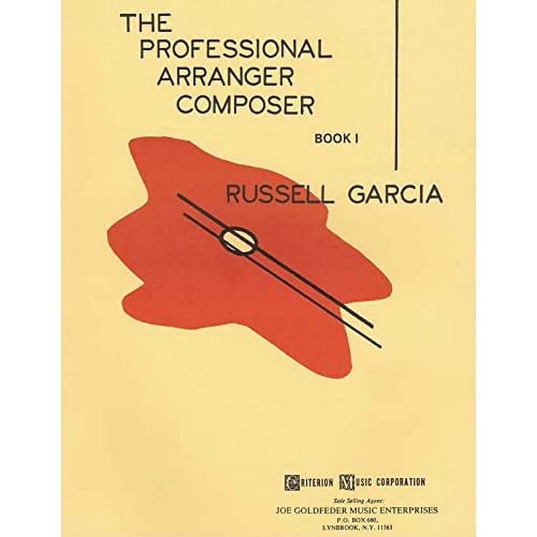The Professional Arranger Composer - Book 1 | Music Arranging and Composing Textbook for Students and Professionals | Sheet Music Theory and Practical Arranging Study Guide Used in Universities