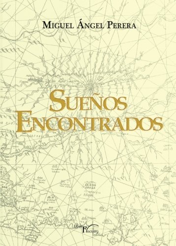 Sueños encontrados (Novela histórica)
