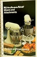 KITCHEN AID MIXERS & ATTACHMENTS Recipes & Instructions / ROBOT CULINAIRE ET ACCESSOIRE Recettes & Directives B000NLIA5S Book Cover