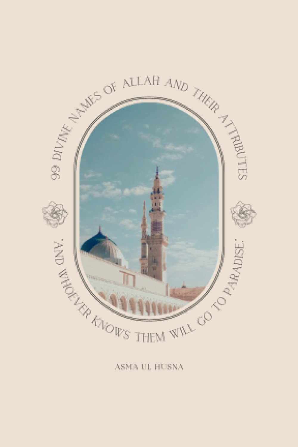 99 Names of Allah and their Attributes: Asma Ul Husna