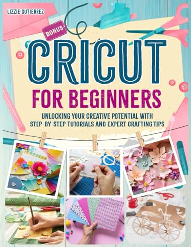 Cricut for Beginners: Unlocking Your Creative...