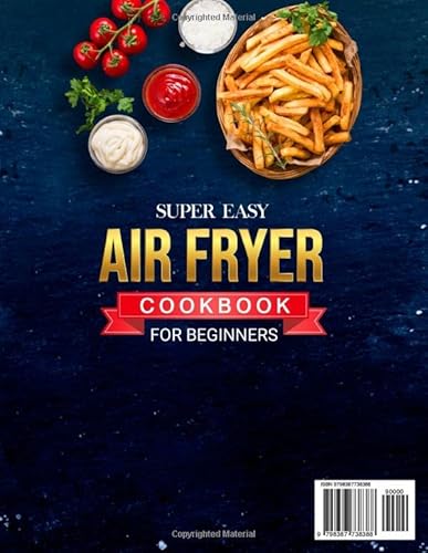 Super Easy Air Fryer Cookbook For Beginners: 1500+ Days Quick, Mouthwatering & Energy-Saving Air Fryer Recipes Book Incl. Side Dishes, Snacks, Desserts & More For Your Whole Family #TOP1