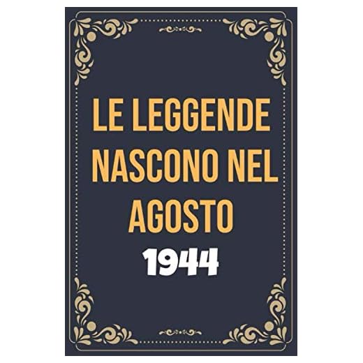 Le leggende nascono nel agosto del 1944: Libro Degli Ospiti Per Scrivere Auguri E Messaggi - Da Personalizzare - Regalo Per Uomini, Donne E Amici ,taccuino a righe