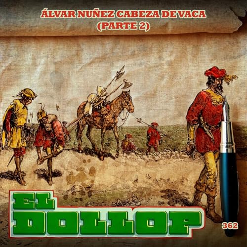 E362: &Aacute;lvar N&uacute;&ntilde;ez Cabeza de Vaca (Parte 2)