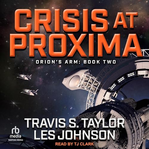 Crisis at Proxima -- Les Johnson, Travis S. Taylor
