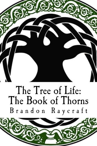 Brandon RaycraftThe Tree of Life: The Book of Thorns