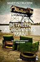 Between a Drowning Man (Salt Modern Poets) 1784633054 Book Cover