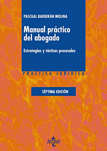 Manual práctico del abogado: Estrategias y tácticas procesales (Derecho - Práctica Jurídica) Manual práctico del abogado: Estrategias y tácticas procesales (Derecho - Práctica Jurídica)