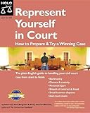 Represent Yourself In Court: How to Prepare & Try a Winning Case