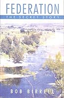 Federation: the secret story 187598979X Book Cover
