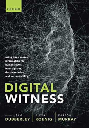 Télécharger Digital Witness: Using Open Source Information for Human Rights Investigation, Documentation, and Ac livre En ligne