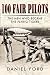 100 Fair Pilots: The Men Who Became the Flying Tigers (Tales of the Flying Tigers Book 3)
