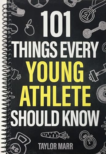 101 Things Every Young Athlete Should Know: Master Goal Setting,
