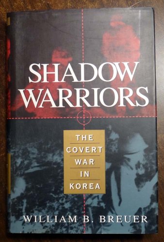 Shadow Warriors: The Covert War in Korea