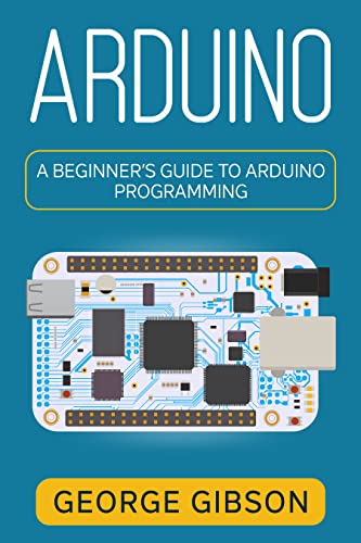 Amazon.com: Arduino: A Beginner’s Guide to Arduino Programming eBook ...