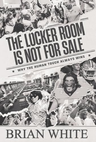 Bild: The Locker Room is Not for Sale: Why the Human Touch Always Wins f�r 29,21 EUR (-28%) statt 15,94 EUR bei amazon.de