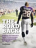 The Road Back: Adrian Peterson's Path to Recovery and Domination in the NFL