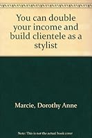 You can double your income and build clientele as a stylist 0962362840 Book Cover