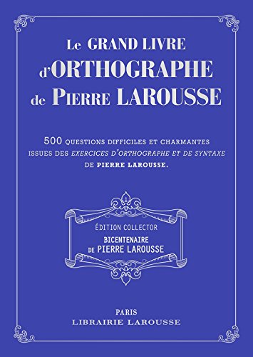 Télécharger Le grand livre des Exercices d'orthographe de P Larousse - collector Gratuit