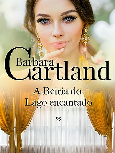 93. A Beiria do lago encantado (A Eterna Coleção de Barbara Cartland)