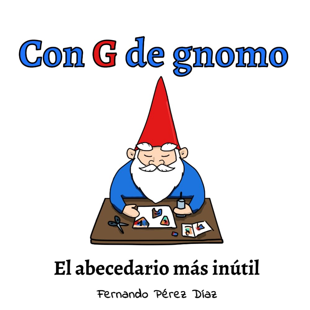 Con G de Gnomo: El abecedario más inútil