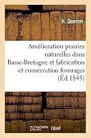 Amélioration Prairies Naturelles Dans Basse-Bretagne Et Fabrication Et Conservation Des Fourrages 2013443439 Book Cover