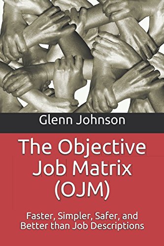 The Objective Job Matrix (OJM): Faster, Simpler... 1549603523 Book Cover