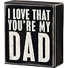   Primitives-by-Kathy-19444-Box-Sign-35-x-4-Love-That-Youre-My-Dad