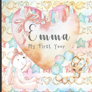Emma: Record and Celebrate Your Baby's 1st Year With This Baby Milestone Journal
