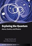  Exploring the Quantum: Atoms, Cavities, and Photons (Oxford Graduate Texts)