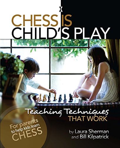 Chess is Child's Play: Teaching Techniques That Work Kindle Edition