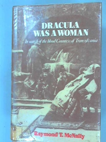 Dracula Was a Woman by Raymond T. McNally (1984-03-06)