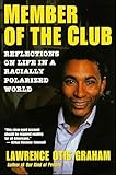 A Member of the Club: Reflections on Life in a Racially Polarized World
