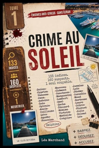 Crime au Soleil: Tome 1 Le Club Riviera : Livre-jeu d'enquête sans écran — Cahier de jeux vacances et détente — Enquête policière anti-stress, escape...