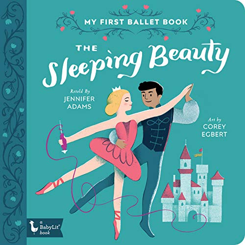 The Sleeping Beauty: My First Ballet Book (Babylit Primers) The Sleeping Beauty: My First Ballet Book (Babylit Primers)