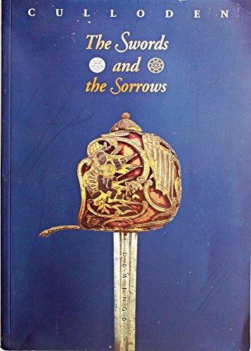 CULLODEN The Swords and the Sorrows: an Exhibition to Commemorate...