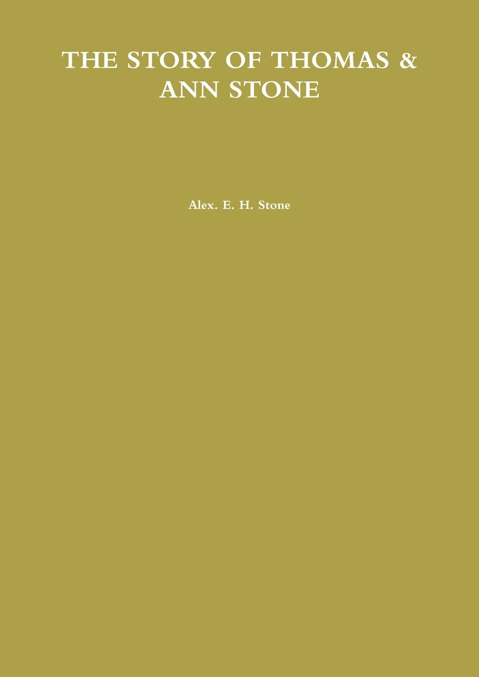 THE STORY OF THOMAS & ANN STONE