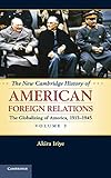 The New Cambridge History of American Foreign Relations (Volume 3)