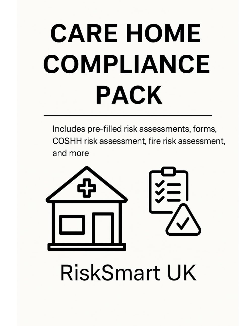 Care Home Health & Safety Compliance Pack — Risk Assessments, Fire Safety, COSHH Templates (Small Business Compliance UK)