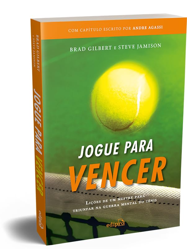 Jogue para Vencer: Lições de um mestre para triunfar na guerra mental do tênis (com capítulo escrito por Andre Agassi)