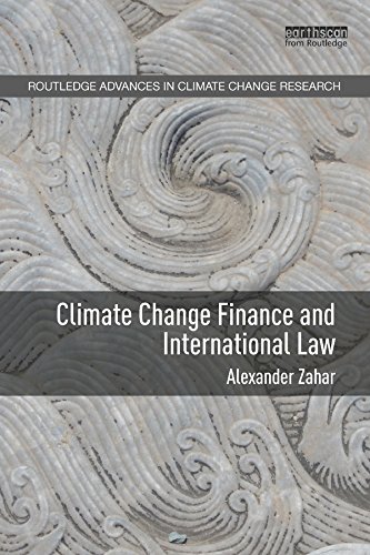 Climate Change Finance and International Law (Routledge Advances in Climate Change Research)