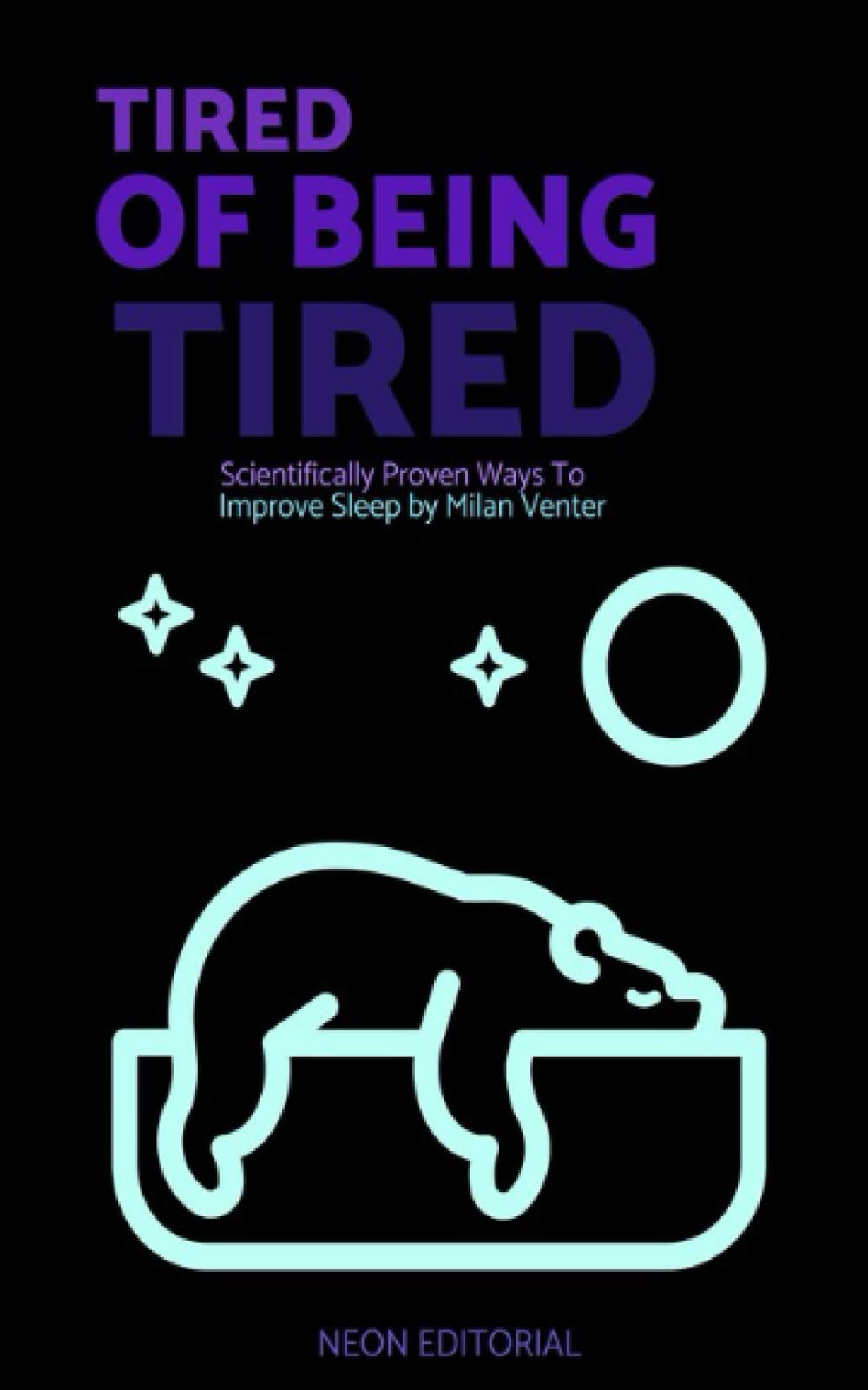 Tired of Being Tired: Scientifically Proven Ways to Improve Sleep
