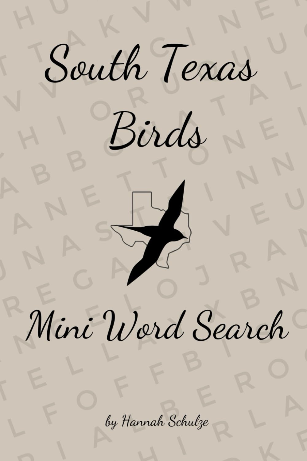 South Texas Birds: Mini Word Search (Mini Birding Word Searches)