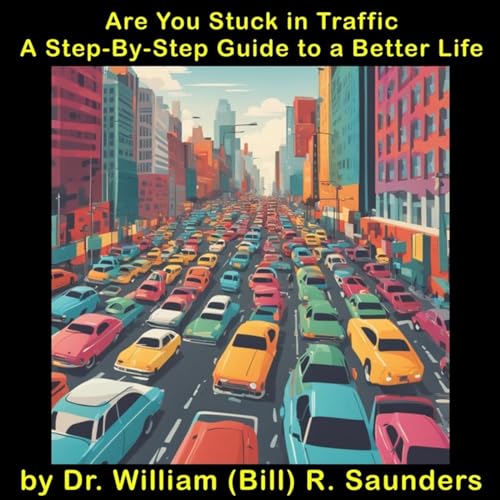 Book Overview: Are You Stuck in Traffic: A Step-By-Step Guide to a Better Life Podcast Por arte de portada