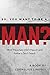 So, You Want to be a Man?: What Preachers Don't Preach and Fathers Don't Teach