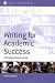 Writing for Academic Success: A Postgraduate Guide (SAGE Study Skills Series)