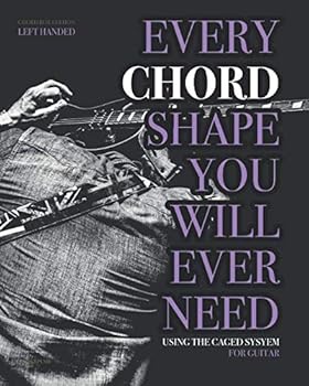 Paperback Every Chord Shape You Will Ever Need (LEFT HANDED): Using the CAGED system - For Guitar Book